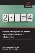 Cover-Bild zum Titel 'Opinie nauczycieli na temat psychologii szkolnej i edukacyjnej' von 'Erico Lopes P. Paula, Helena O. S. Pereira'