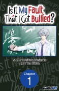 Cover-Bild zum Titel 'Is It My Fault That I Got Bullied? #001' von 'Chikara Kimizuka, Yen Hioka'