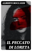 Cover-Bild zum Titel 'Il peccato di Loreta' von 'Alberto Boccardi'