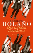 Cover-Bild zum Titel 'Die wilden Detektive' von 'Roberto Bolaño'