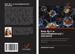 Cover-Bild zum Titel 'Rola DJ-1 w neurodegeneracji i starzeniu' von 'Katharina Faust'