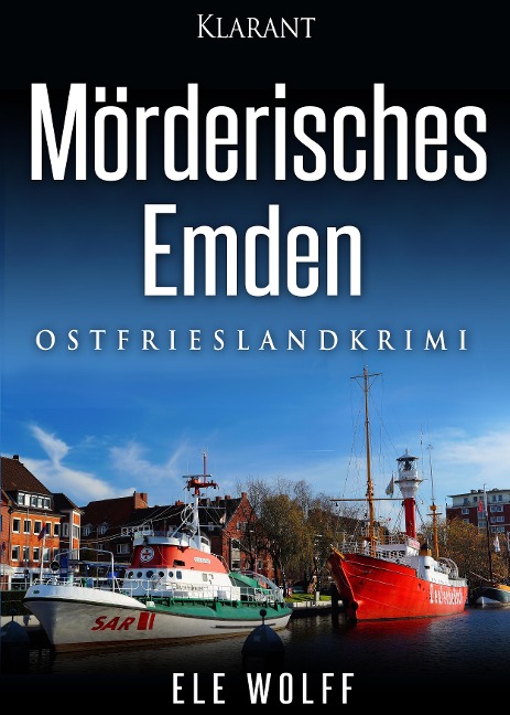 Mörderisches Emden. Ostfriesenkrimi - Ele Wolff