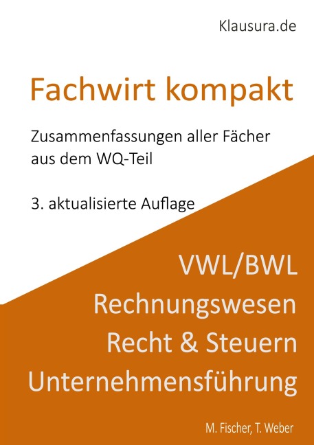 Zusammenfassung zur Prüfungsvorbereitung Fachwirt - Michael Fischer, Thomas Weber