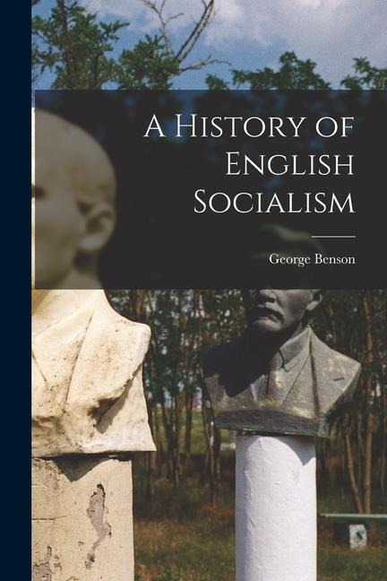 A History of English Socialism - 