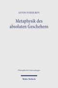 Cover-Bild zum Titel 'Metaphysik des absoluten Geschehens' von 'Anton Sverdlikov'