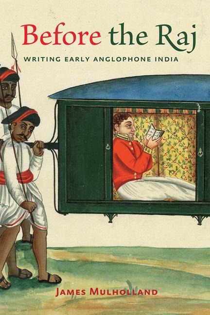 Before the Raj - James Mulholland