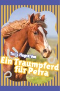 Cover-Bild zum Titel 'Ein Traumpferd für Petra' von 'Torbjörg Hagström'