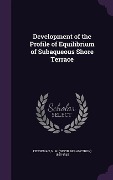 Cover-Bild zum Titel 'Development of the Profile of Equilibrium of Subaqueous Shore Terrace' von 'N. M. 1865-1945 Fenneman'
