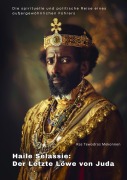 Cover-Bild zum Titel 'Haile Selassie: Der Letzte Löwe von Juda' von 'Ras Tewodros Mekonnen'