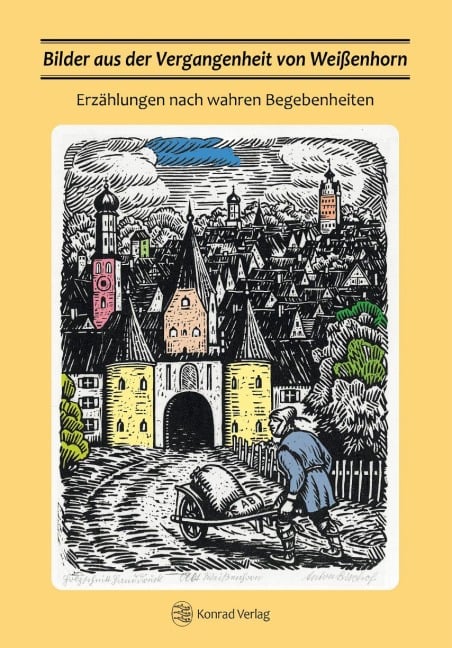 Bilder aus der Vergangenheit von Weißenhorn - Eduard Wylicil