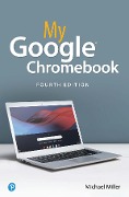 Cover-Bild zum Titel 'My Google Chromebook' von 'Michael A. Miller'