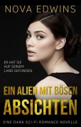 Cover-Bild zum Titel 'Ein Alien mit bösen Absichten' von 'Nova Edwins'