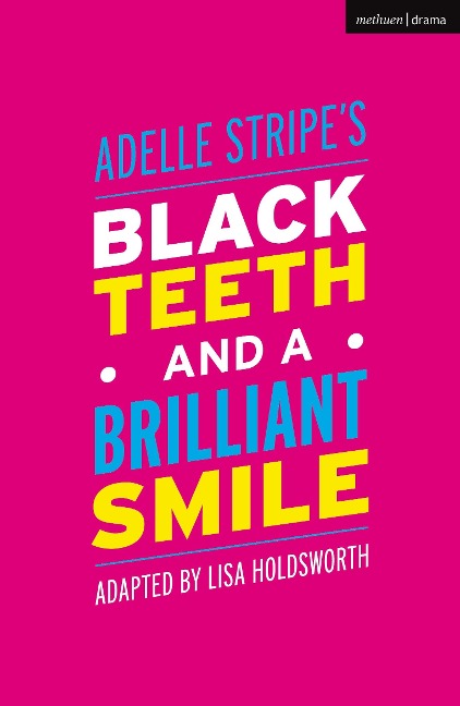 Black Teeth and a Brilliant Smile - Adelle Stripe