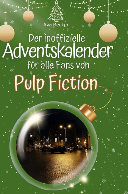Der inoffizielle Adventskalender für alle Fans von Pulp Fiction - Ava Becker