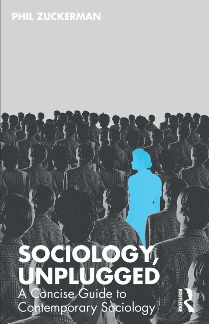 Sociology, Unplugged - Phil Zuckerman