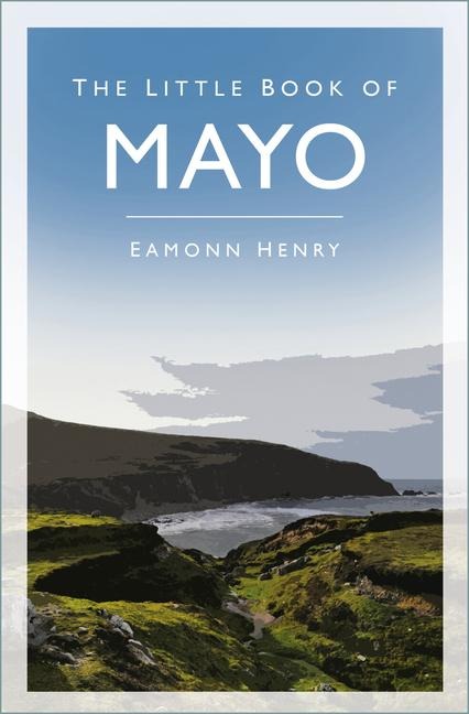 The Little Book of Mayo - Eamonn Henry