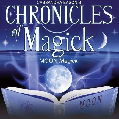 Chronicles of Magick: Moon Magick - 