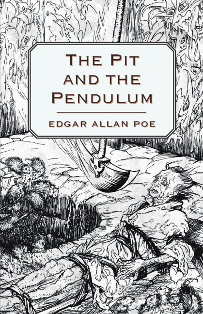 The Pit and the Pendulum - Edgar Allan Poe