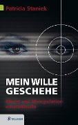Cover-Bild zum Titel 'Mein Wille geschehe' von 'Patricia Staniek'
