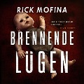 Brennende Lügen - Rick Mofina