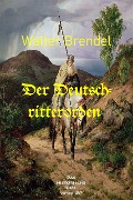 Cover-Bild zum Titel 'Der Deutschritterorden' von 'Walter Brendel'