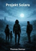 Cover-Bild zum Titel 'Projekt Solara' von 'Thomas Steiner'