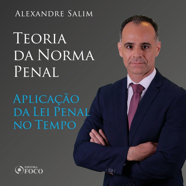 Direito Penal - 2.¿ ¿¿Teoria da Norma Penal - Aplicação da Lei Penal no Tempo - Alexandre Salim