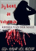 Cover-Bild zum Titel 'Jij bent de volgende - Hand vol bloed' von 'Krisha van der Male'