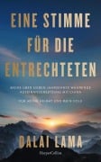 Eine Stimme für die Entrechteten. Meine über sieben Jahrzehnte währende Auseinandersetzung mit China | Für meine Heimat und mein Volk - Dalai Lama
