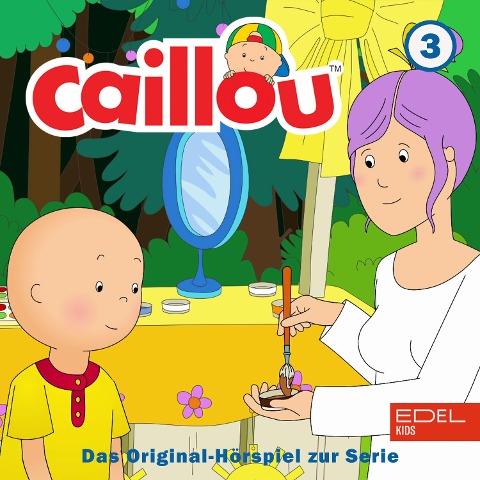 Folge 3: Caillou backt einen Kuchen und weitere Geschichten (Das Original-Hörspiel zur Serie) - Bianca Wilkens