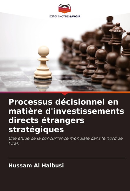 Processus décisionnel en matière d'investissements directs étrangers stratégiques - Hussam Al Halbusi