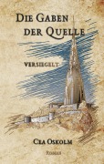 Cover-Bild zum Titel 'Die Gaben der Quelle' von 'Cea Oskolm'