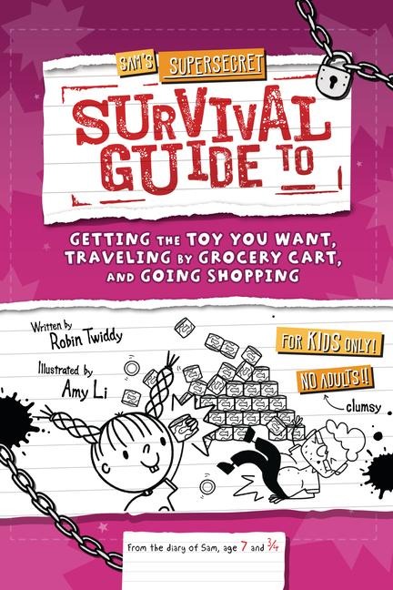 Sam's Supersecret Survival Guide to Getting the Toy You Want, Traveling by Grocery Cart, and Going Shopping - Robin Twiddy