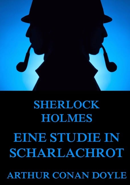 Eine Studie in Scharlachrot - Arthur Conan Doyle