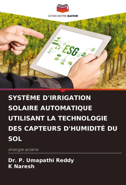 SYSTÈME D'IRRIGATION SOLAIRE AUTOMATIQUE UTILISANT LA TECHNOLOGIE DES CAPTEURS D'HUMIDITÉ DU SOL - P. Umapathi Reddy, K. Naresh