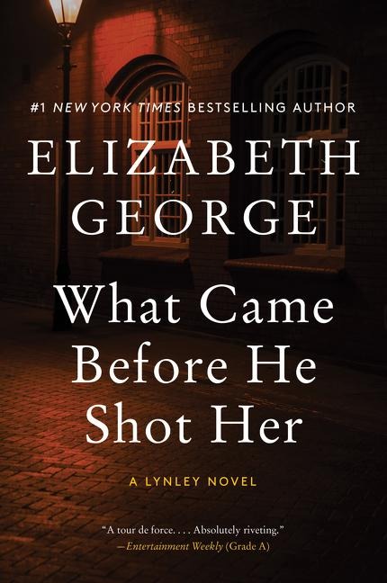 What Came Before He Shot Her - Elizabeth George