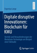 Cover-Bild zum Titel 'Digitale disruptive Innovationen: Blockchain für KMU' von 'Evgeniya Lange'