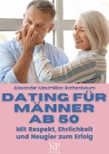 Dating für Männer ab 50 - Alexander Maximilian Rothenbaum