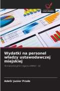 Cover-Bild zum Titel 'Wydatki na personel w¿adzy ustawodawczej miejskiej' von 'Adelir Junior Prade'