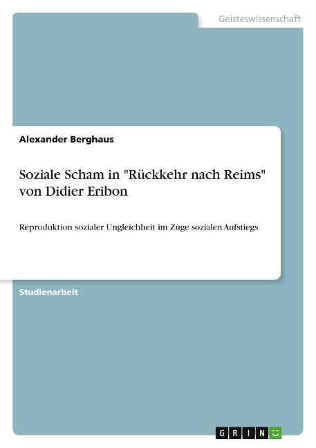 Soziale Scham in "Rückkehr nach Reims" von Didier Eribon - Alexander Berghaus