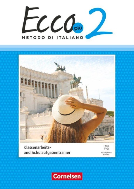 Ecco - Italienisch als 3. Fremdsprache - Ecco Più - Band 2 - Ausgabe 2020 - Klassenarbeitstrainer mit Audios und Lösungen - Philipp Volk, Kathrin Castellano