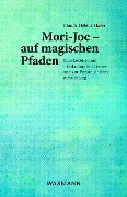 Mori-Joe - auf magischen Pfaden - Claude-Hélène Mayer