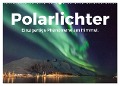 Polarlichter - Einzigartige Phänomene am Himmel. (Wandkalender 2025 DIN A2 quer), CALVENDO Monatskalender - M. Scott