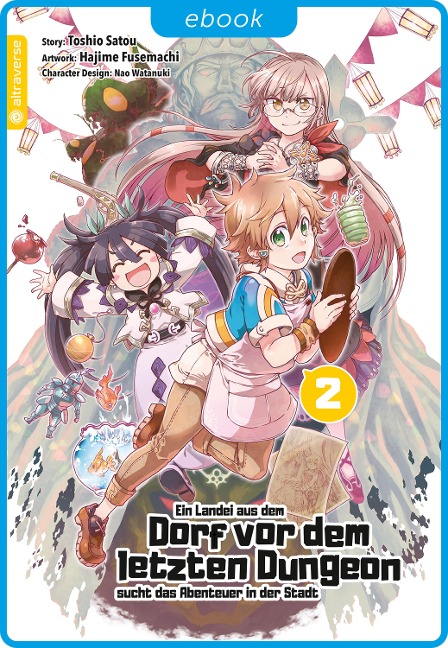 Ein Landei aus dem Dorf vor dem letzten Dungeon sucht das Abenteuer in der Stadt 02 - Toshio Satou, Hajime Fusemachi, Nao Watanaki