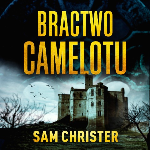 Bractwo Camelotu - Sam Christer
