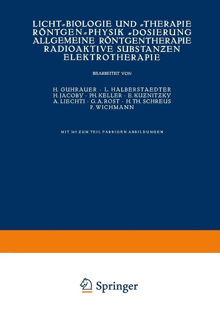 Licht-Biologie und -Therapie Röntgen-Physik -Dosierung Allgemeine Röntgentherapie Radioaktive Substanzen Elektrotherapie - Na Guhrauer, Na Halberstaedter, Na Jacoby, Na Keller, Na Kuznitzky