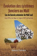 Cover-Bild zum Titel 'Évolution des systèmes fonciers au Mali' von 'Bakary Camara'