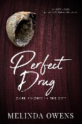 Cover-Bild zum Titel 'Perfect Drug (Dark Knights in the City, #1)' von 'Melinda Owens'