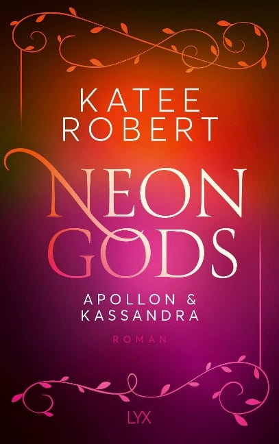 Neon Gods - Apollon & Kassandra - Katee Robert