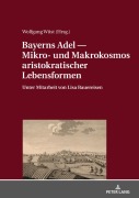 Cover-Bild zum Titel 'Bayerns Adel ¿ Mikro- und Makrokosmos aristokratischer Lebensformen' von ''